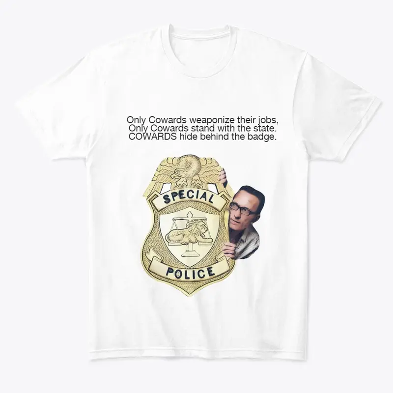 Hide Behind The Badge Shirt